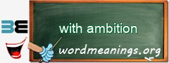 WordMeaning blackboard for with ambition
